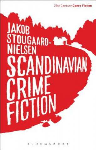 Książka Scandinavian Crime Fiction Jakob Stougaard-Nielsen