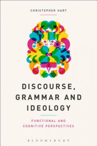 Kniha Discourse, Grammar and Ideology HART CHRISTOPHER