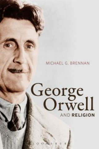Knjiga George Orwell and Religion BRENNAN MICHAEL G