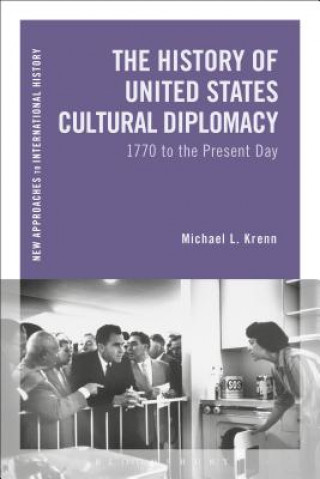 Kniha History of United States Cultural Diplomacy KRENN MICHAEL L