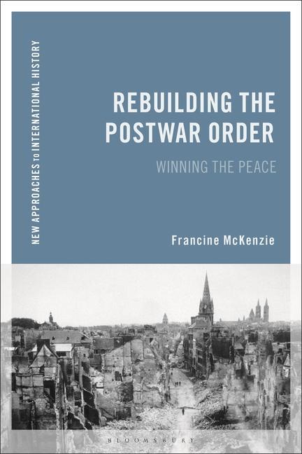 Książka Rebuilding the Postwar Order MCKENZIE FRANCINE