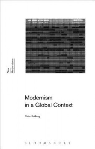 Könyv Modernism in a Global Context KALLINEY PETER
