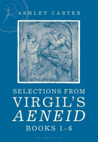 Książka Selections from Virgil's Aeneid Books 1-6 Ashley Carter