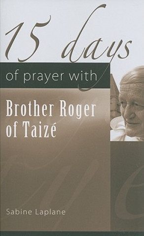 Buch 15 Days of Prayer with Brother Roger of Taize Sabine Laplane