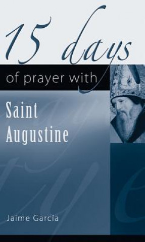 Könyv 15 Days of Prayer with Saint Augustine Jaime Garcia