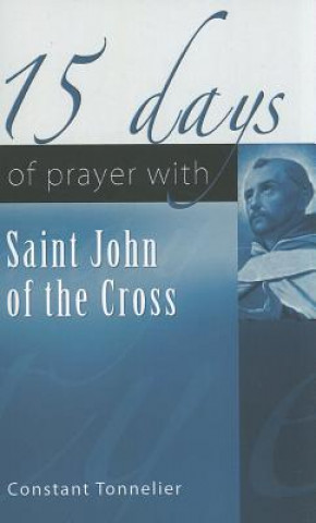 Buch 15 Days of Prayer with Saint John of the Cross Constant Tonnelier