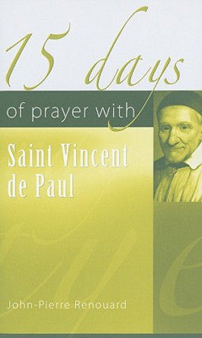 Könyv 15 Days of Prayer with Saint Vincent de Paul John-Pierre Renouard