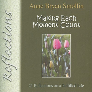 Książka Making Each Moment Count Anne Bryan Smollin