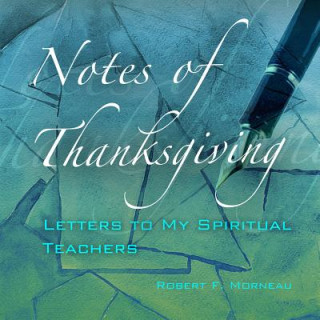 Könyv Notes of Thanksgiving Bishop Robert F. Morneau