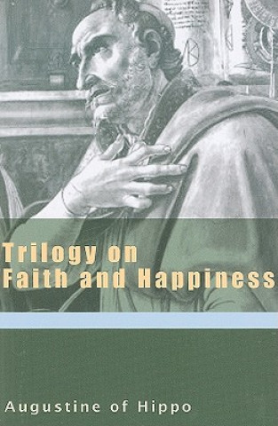 Książka Trilogy on Faith and Happiness Saint Augustine