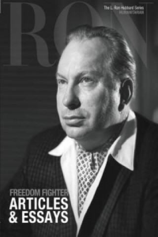 Knjiga L. Ron Hubbard: Freedom Fighter - Articles & Essays 