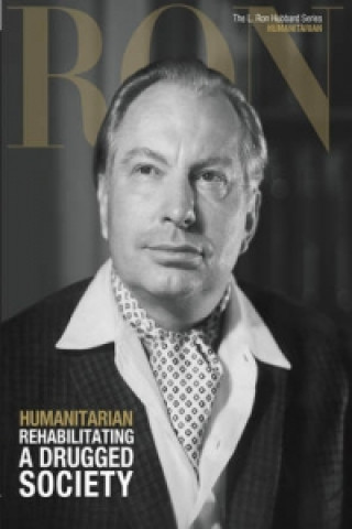 Kniha L. Ron Hubbard: Humanitarian - Rehabilitating a Drugged Society 