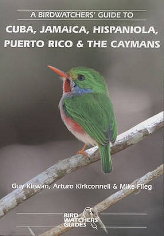 Kniha Birdwatchers' Guide to Cuba, Jamaica, Hispaniola, Puerto Rico and the Caymans Mike Flieg