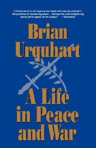 Kniha Life in Peace and War Brian Urquhart