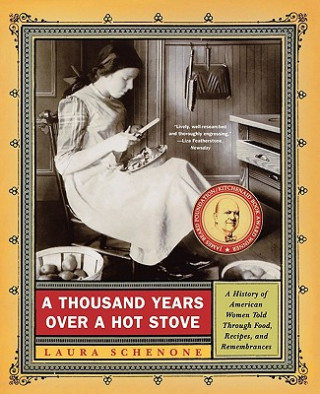 Carte Thousand Years Over a Hot Stove Laura Schenone