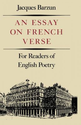 Knjiga Barzun: An Essay On *french* Verse - For Readers O F   English Poetry (paper) Jacques Barzun