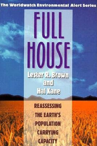 Book Full House - Reassessing the Earth`s Population Carrying Capacity Lester R Brown