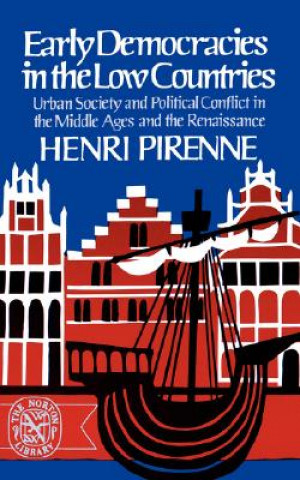 Книга Early Democracies in the Low Countries Henri Pirenne