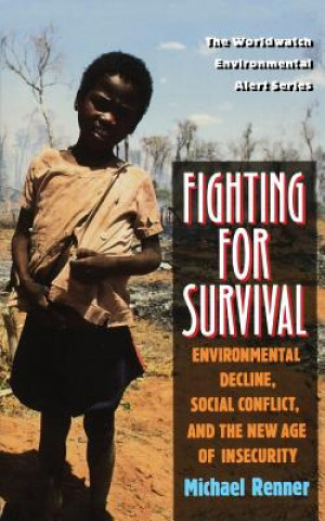 Book Fighting for Survival - Environmental Decline, Social Conflict, & the New Age of Insecurity (Paper) M Renner