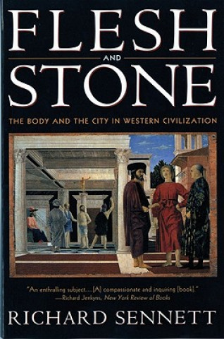 Kniha Flesh and Stone Richard Sennett