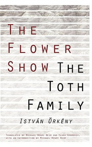 Kniha Flower Show and the Toth Family I. Örkeny