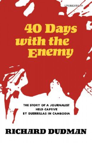 Kniha Forty Days with the Enemy Richard Dudman