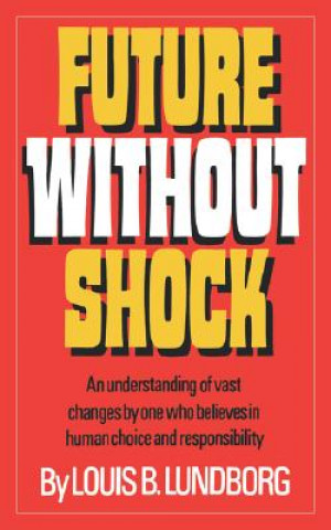 Carte Future Without Shock Louis B. Lundborg