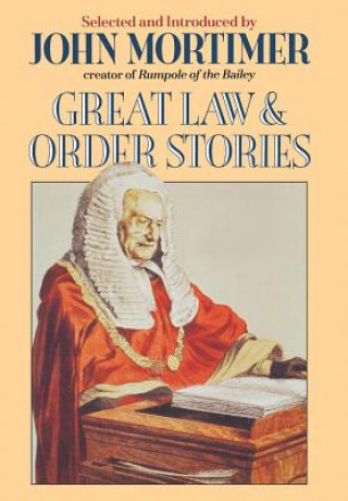 Kniha Great Law & Order Stories John Mortimer