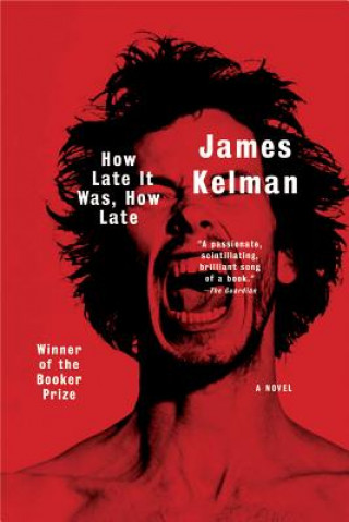 Kniha How Late it Was, How Late! James Kelman