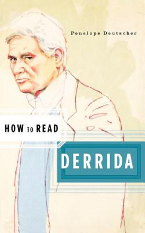 Könyv How to Read Derrida Penelope Deutscher