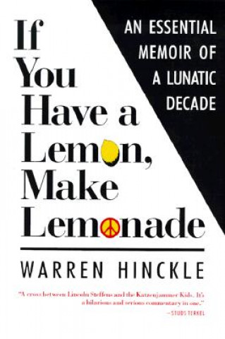 Kniha If You Have a Lemon Make Lemonade Warren Hinckle