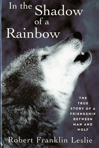 Libro In the Shadow of a Rainbow R.F. Leslie