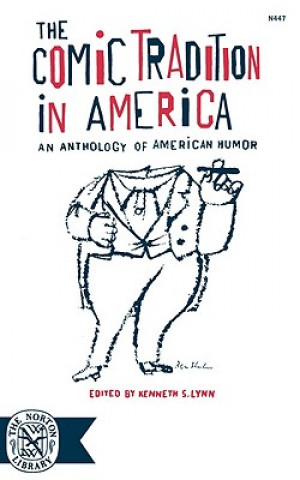 Könyv Comic Tradition in America - An Anthology of American Humor Ks Lynn