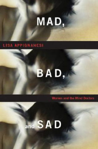 Книга Mad, Bad and Sad Lisa Appignanesi