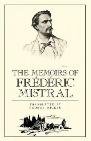Könyv Memoirs of Frederic Mistral Frederic Mistral
