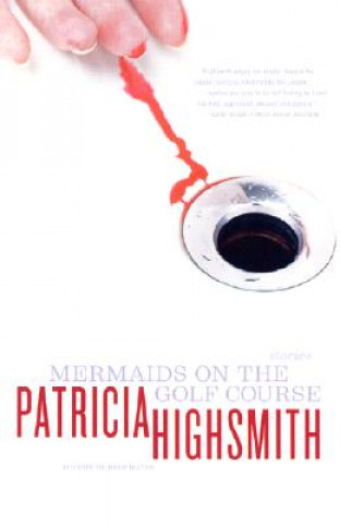 Knjiga Mermaids on the Golf Course Patricia Highsmith