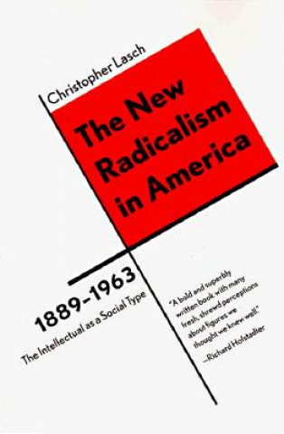 Kniha New Radicalism in America 1889-1963 Christopher Lasch