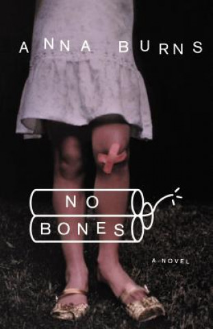 Kniha No Bones Anna Burns