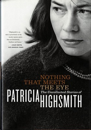 Knjiga Nothing That Meets the Eye Patricia Highsmith