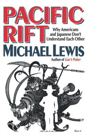 Carte Pacific Rift - Why Americans and Japanese Don`t Understand Each Other Michael Lewis