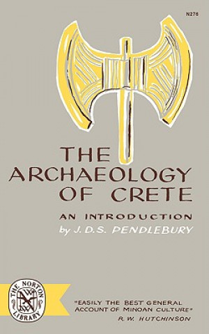 Kniha Archaeology of Crete J.d.s. Pendlebury