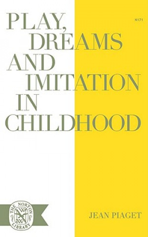 Kniha Play, Dreams, and Imitation in Childhood Jean Piaget