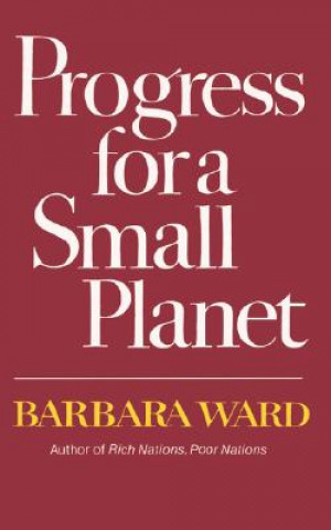 Kniha Progress for a Small Planet Barbara Ward