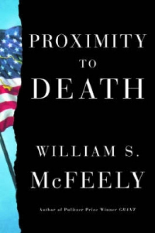 Книга Proximity to Death William S. McFeely