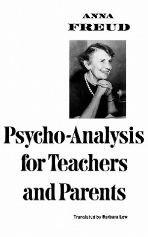 Könyv Psychoanalysis for Teachers and Parents Anna Freud