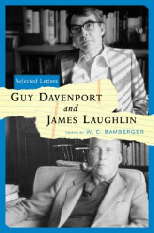 Kniha Guy Davenport and James Laughlin: Selected Letters James Laughlin