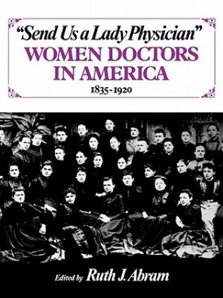 Buch Send Us a Lady Physician Ruth J. Abram