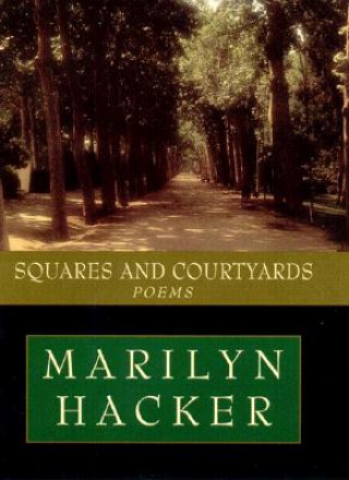 Knjiga Squares and Courtyards Marilyn Hacker