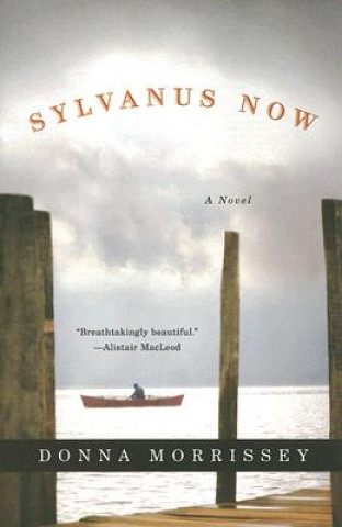 Könyv Sylvanus Now Donna Morrissey