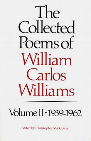 Book Collected Poems of William Carlos Williams, 1939-1962 Christopher (Editor) MacGowan